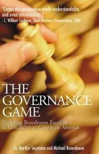 The Goverence Game: Restoring Boardroom Excellence & Credibility in Corporate America
