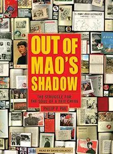 Out of Mao's Shadow: The Struggle for the Soul of a New China [Audiobook]