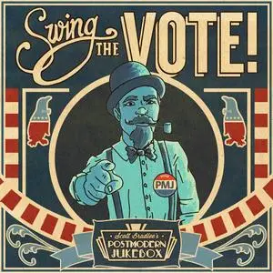 Scott Bradlee's Postmodern Jukebox - Swing the Vote! (2016)