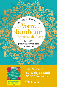 Votre bonheur à portée de main : Les clés pour déverrouiller votre vie - Laurence Luyé-Tanet