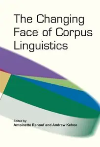 Antoinette Renouf, Andrew Kehoe, "The Changing Face of Corpus Linguistics"