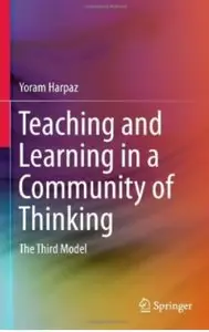 Teaching and Learning in a Community of Thinking: The Third Model