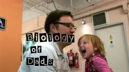 BBC - Biology Of Dads (2010)