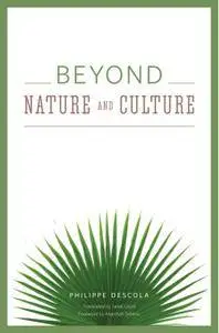 Beyond Nature and Culture