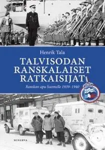 «Talvisodan ranskalaiset ratkaisijat» by Henrik Tala