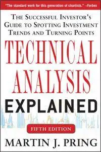 Technical Analysis Explained, Fifth Edition: The Successful Investor's Guide to Spotting Investment Trends and Turning P