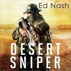Desert Sniper: How One Ordinary Brit Went to War Against ISIS [Audiobook]