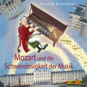 «Mozart und die Schwerelosigkeit der Musik» by Konrad Beikircher