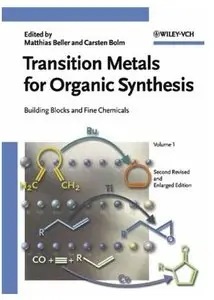 Transition Metals for Organic Synthesis: Building Blocks and Fine Chemicals (2nd edition) [Repost]