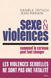 Danièle Tritsch, Jean Mariani, "Sexe et violences : Comment le cerveau peut tout changer"