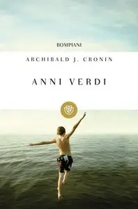 Archibald J. Cronin - Anni Verdi (Repost)