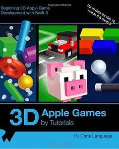 3D Apple Games by Tutorials: Beginning 3D Apple Game Development with Swift 3