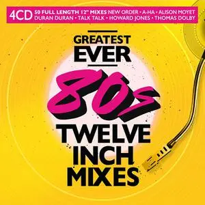 VA - Greatest Ever 80s Twelve Inch Mixes (2022)