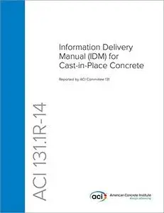 ACI 131.1R-14 Information Delivery Manual for Cast-in-Place Concrete