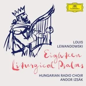 Hungarian Radio Choir, Andor Izsak - Lewandowski: 18 Liturgical Psalms (2020) [Official Digital Download 24/96]