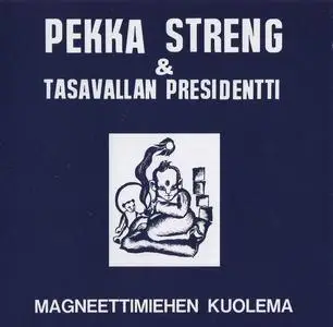 Pekka Streng & Tasavallan Presidentti - Magneettimiehen Kuolema (1970) [Reissue 2003]