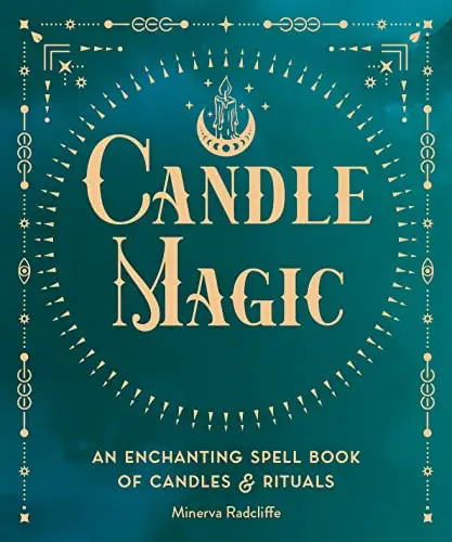 Candle Magic: An Enchanting Spell Book of Candles and Rituals