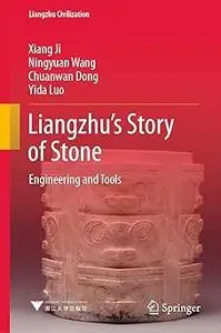 Liangzhu’s Story of Stone: Engineering and Tools