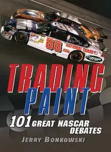 Trading Paint: 101 Great NASCAR Debates (repost)