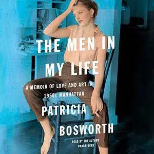 The Men in My Life: A Memoir of Love and Art in 1950s Manhattan [Audiobook]