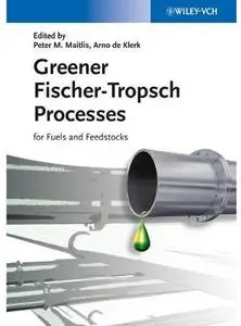 Greener Fischer-Tropsch Processes: For Fuels and Feedstocks