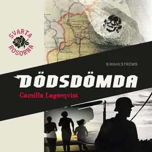 «Svarta rosorna 4 - Dödsdömda» by Camilla Lagerqvist