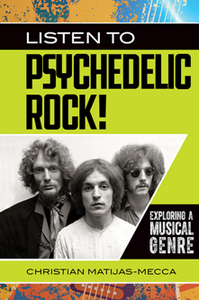 Listen to Psychedelic Rock! Exploring a Musical Genre