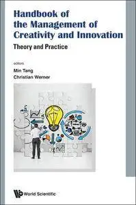 Handbook Of The Management Of Creativity And Innovation: Theory And Practice