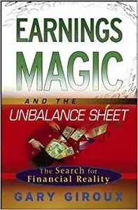 Earnings Magic and the Unbalance Sheet: The Search for Financial Reality (Repost)