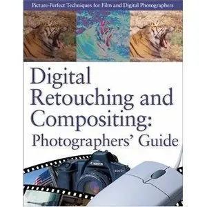 Digital Retouching and Compositing: Photographers' Guide (Power!) by David D. Busch [Repost]