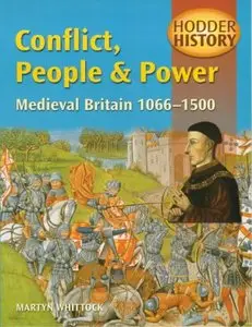 Conflict, People & Power: Medieval Britain 1066-1500 (repost)