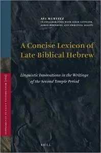 A Concise Lexicon of Late Biblical Hebrew: Linguistic Innovations in the Writings of the Second Temple Period