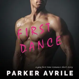 «The First Dance» by Parker Avrile
