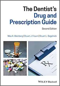 The Dentist's Drug and Prescription Guide Ed 2