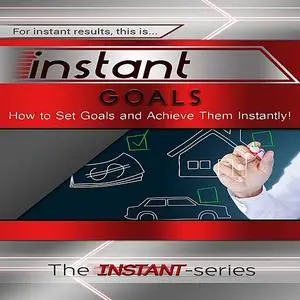 «Instant Goals» by The INSTANT-Series