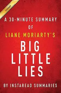«Summary of Big Little Lies» by Instaread Summaries