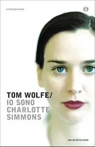 Tom Wolfe - Io sono Charlotte Simmons