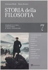 Storia della filosofia dalle origini a oggi vol. 7 - Romanticismo, Idealismo e suoi avversari