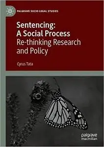 Sentencing: A Social Process: Re-thinking Research and Policy