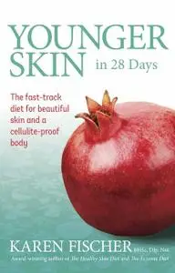 «Younger Skin in 28 Days» by Karen Fischer