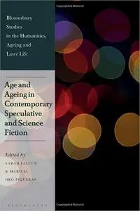 Age and Ageing in Contemporary Speculative and Science Fiction