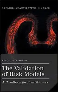 The Validation of Risk Models: A Handbook for Practitioners