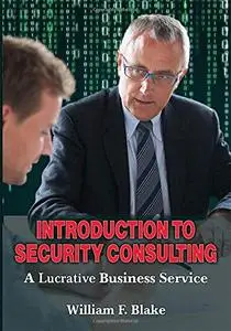 Introduction to Security Consulting: A Lucrative Business Service