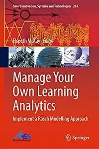 Manage Your Own Learning Analytics: Implement a Rasch Modelling Approach