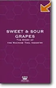 James Egbert, «Sweet and Sour Grapes: The Culture of Yankee Ingenuity & Machine Tools»