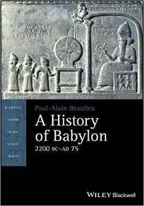 A History of Babylon, 2200 BC - AD 75