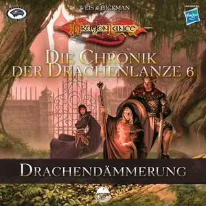 «Die Chronik der Drachenlanze - Band 6: Drachendämmerung» by Margaret Weis,Tracy Hickman