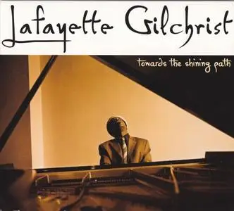 Lafayette Gilchrist - Towards The Shining Path (2005) {Hyena Records}