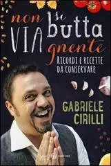 Gabriele Cirilli - Non si butta via gnente