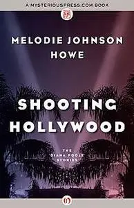 «Shooting Hollywood» by Melodie Johnson Howe